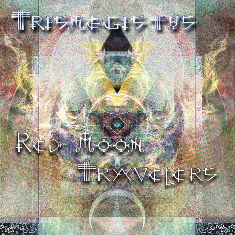 Discography. Trismegistus album cover by Red Moon Travelers